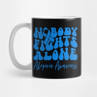 Alopecia Awareness Nobody Fights Alone Mug